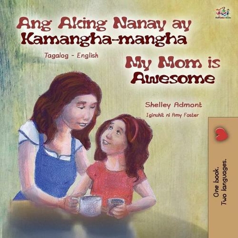 My Mom is Awesome (Tagalog English Bilingual Book for Kids): (Tagalog English Bilingual Collection 2nd ed.)