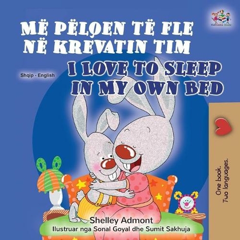 I Love to Sleep in My Own Bed (Albanian English Bilingual Book for Kids): (Albanian English Bilingual Collection Large type / large print edition)