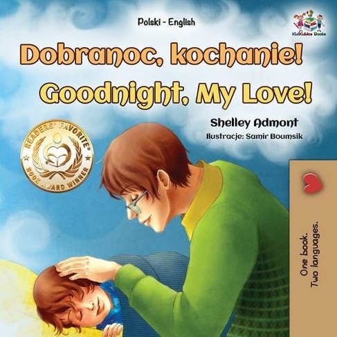 Goodnight, My Love! (Polish English Bilingual Book for Kids): (Polish English Bilingual Collection Large type / large print edition)