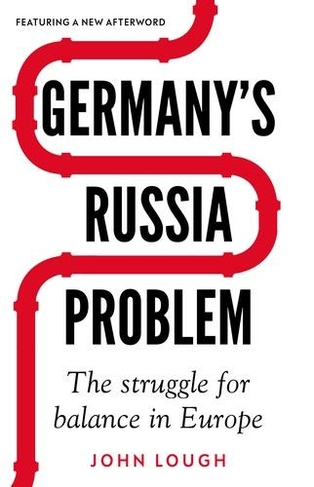 Germany's Russia Problem: The Struggle for Balance in Europe (Russian Strategy and Power)