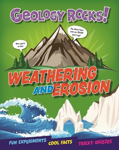 Geology Rocks!: Weathering and Erosion: (Geology Rocks!)