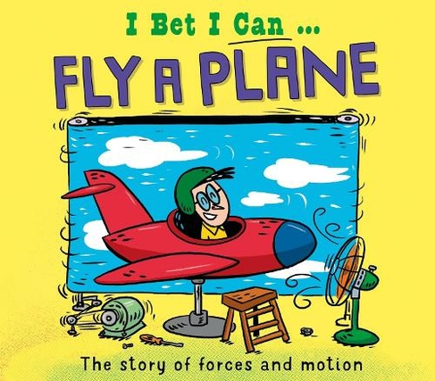 I Bet I Can: Fly a Plane: (I Bet I Can)