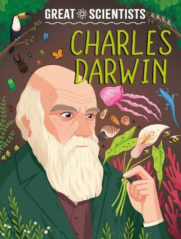 Great Scientists: Charles Darwin: (Great Scientists)