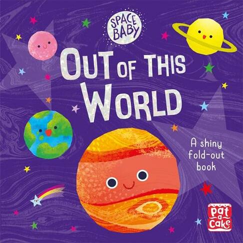 Space Baby: Out of this World: A first shiny fold-out book about space! (Space Baby)