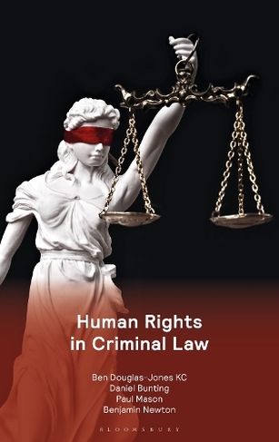 Human Rights in Criminal Law: (Criminal Practice Series)