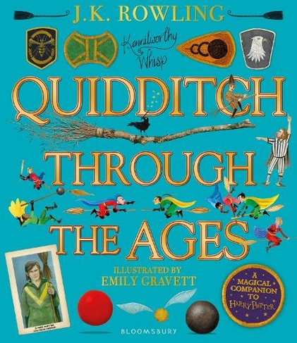 Quidditch Through the Ages - Illustrated Edition: A magical companion to the Harry Potter stories (Illustrated edition)