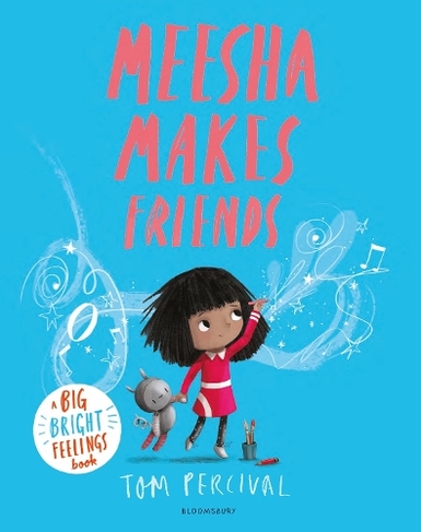 Meesha Makes Friends: A Big Bright Feelings Book (Big Bright Feelings)