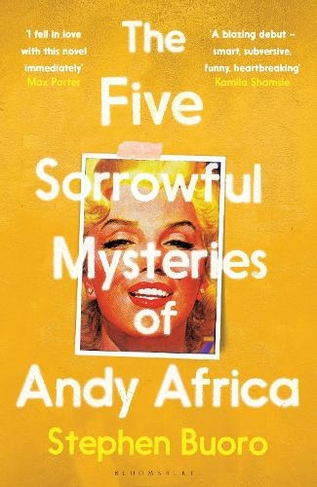 The Five Sorrowful Mysteries of Andy Africa: Shortlisted for the Nero Book Awards 2023