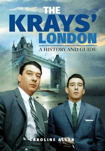 A Guide to the Krays' London: (City Guides)