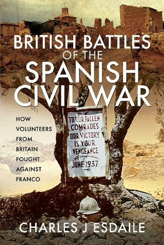 British Battles of the Spanish Civil War: Fighting Franco