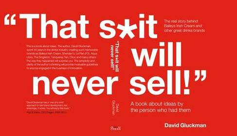 "That S*it Will Never Sell!": A Book About Ideas by the Person Who Had Them (Illustrated edition)
