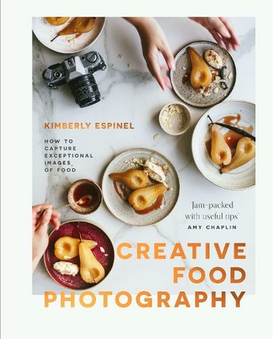 Creative food photography: How to capture exceptional images of food