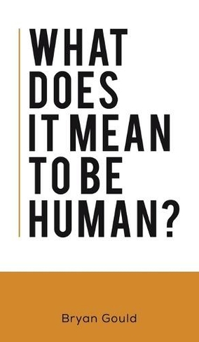 What Does It Mean To Be Human?