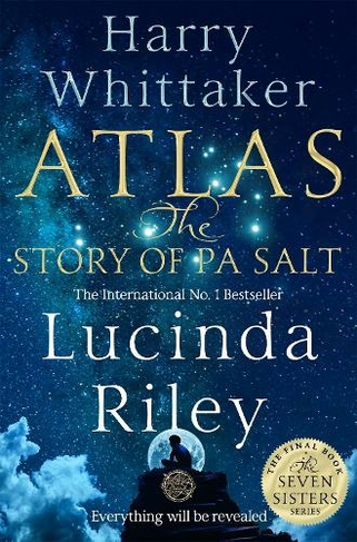 Atlas: The Story of Pa Salt: The epic conclusion to the Seven Sisters series (The Seven Sisters)