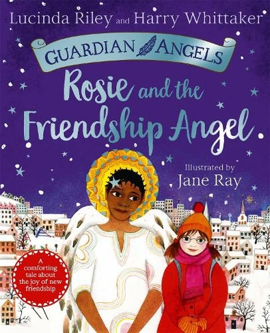 Rosie and the Friendship Angel: (Guardian Angels)