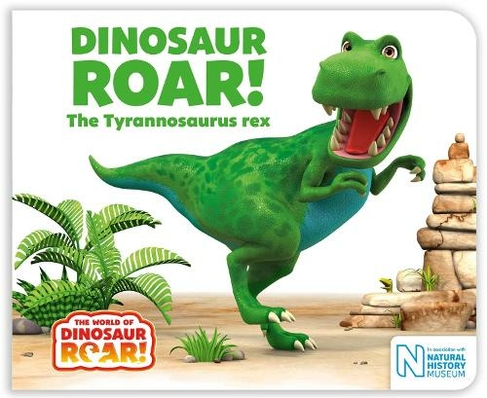 Dinosaur Roar! The Tyrannosaurus rex: (The World of Dinosaur Roar!)