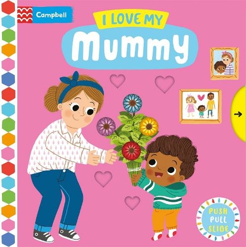 I Love My Mummy: (Campbell Busy Books)