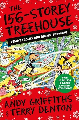 The 156-Storey Treehouse: Festive Frolics and Sneaky Snowmen! (The Treehouse Series)