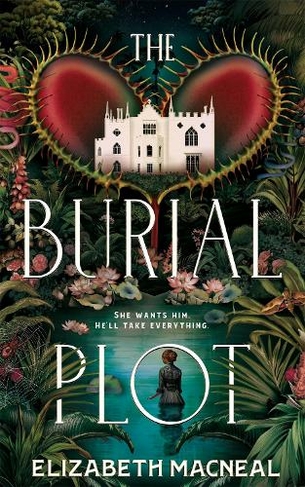 The Burial Plot: The bewitching, seductive new gothic thriller from the author of The Doll Factory