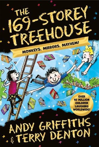 The 169-Storey Treehouse: Monkeys, Mirrors, Mayhem! (The Treehouse Series)