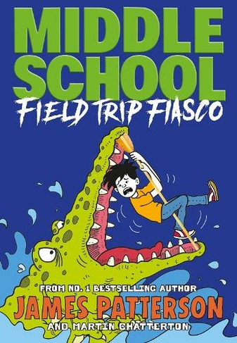 Middle School: Field Trip Fiasco: (Middle School 13) (Middle School)