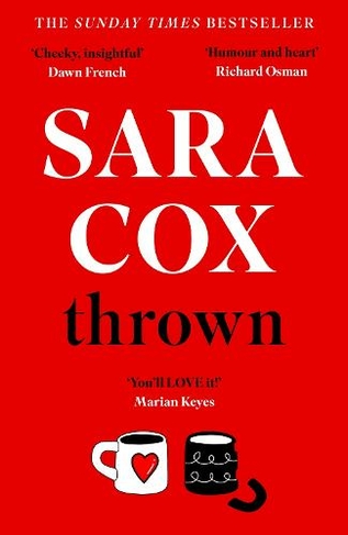 Thrown: The glorious feel-good novel about love, friendship and pottery