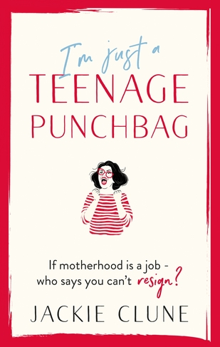 I'm Just a Teenage Punchbag: POIGNANT AND FUNNY: A NOVEL FOR A GENERATION OF WOMEN