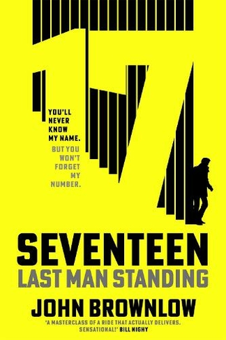 Seventeen: Last Man Standing. The most intense and thrilling read of 2022, for fans of Jason Bourne and James Bond