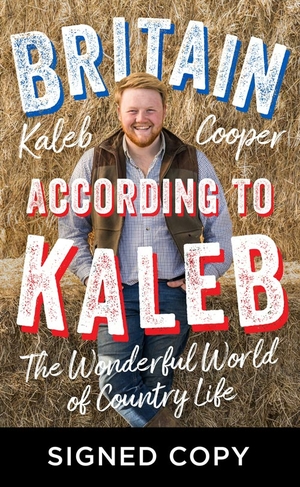 Britain According to Kaleb: The Wonderful World of Country Life (Signed Edition)

