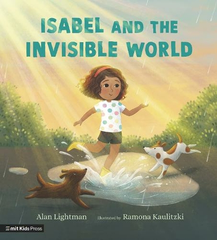 Isabel and the Invisible World: (MIT Kids Press)