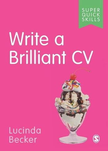 Write a Brilliant CV: (Super Quick Skills)