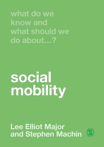 What Do We Know and What Should We Do About Social Mobility?: (What Do We Know and What Should We Do About:)