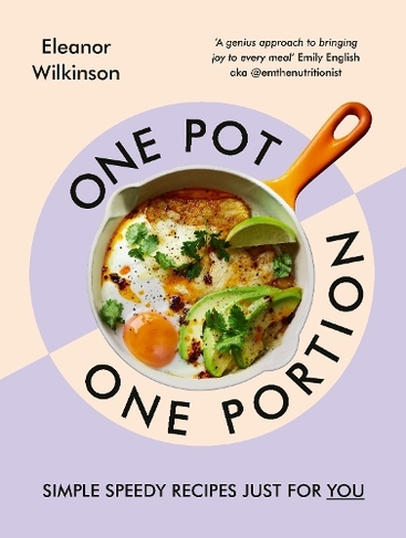 One Pot, One Portion: Simple, speedy recipes just for you