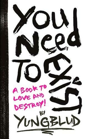 You Need To Exist: a book to love and destroy!