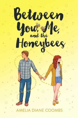 Between You, Me, and the Honeybees: (Reprint)