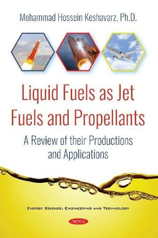 Liquid Fuels as Jet Fuels and Propellants: A Review of their Productions and Applications