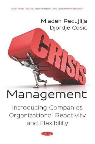 Crisis Management: Introducing Companies Organizational Reactivity and Flexibility