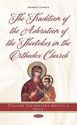 The Tradition of the Adoration of the Theotokos in the Orthodox Church