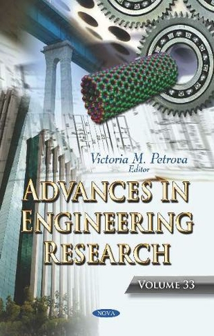 Advances in Engineering Research. Volume 33: Volume 33