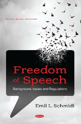 Freedom of Speech: Background, Issues and Regulations