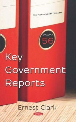 Key Government Reports. Volume 56
