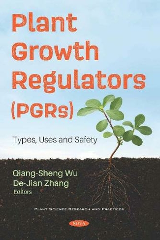 Plant Growth Regulators (PGRs): Types, Uses and Safety