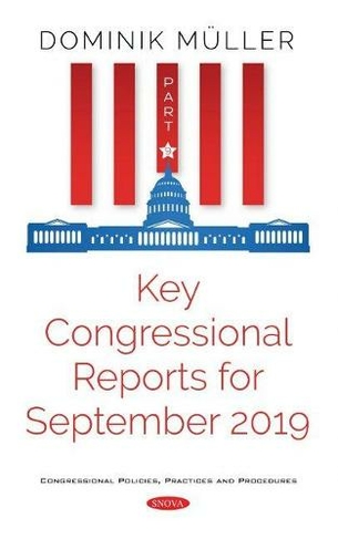 Key Congressional Reports for September 2019. Part IX: Part IX