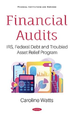 Financial Audits: IRS, Federal Debt and Troubled Asset Relief Program