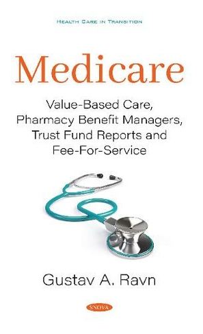 Medicare: Value-Based Care, Pharmacy Benefit Managers, Trust Fund Reports and Fee-For-Service