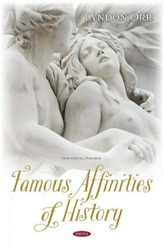 Famous Affinities of History: The Romance of Devotion