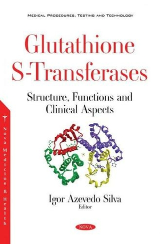 Glutathione S-Transferases: Structure, Functions and Clinical Aspects