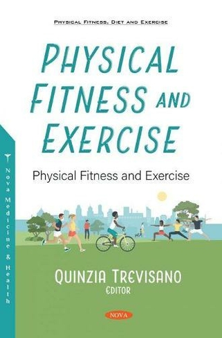 Physical Fitness and Exercise: An Overview