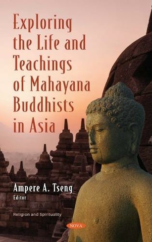 Exploring the Life and Teachings of Mahayana Buddhists in Asia