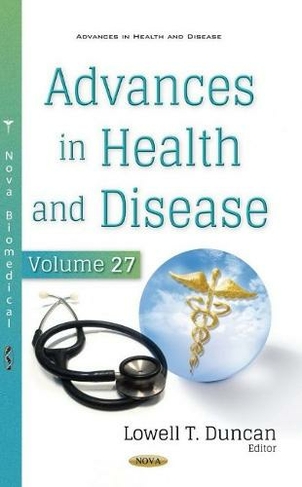 Advances in Health and Disease: Volume 27